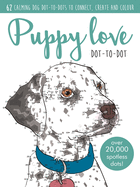 Puppy Love Dot-to-Dot Book: Over 20,000 Paw-Fect Dots!