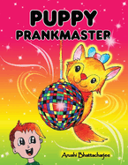 Puppy Prankmaster: Silly pranks and humourous tricks of a talking puppy