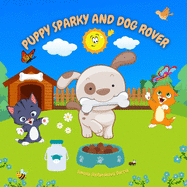 Puppy Sparky and Dog Rover: A Story About a Puppy