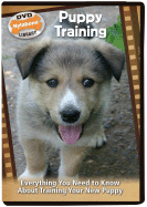 Puppy Training: Everything You Need to Know About Training Your New Puppy (Nylabone Dvd Library)