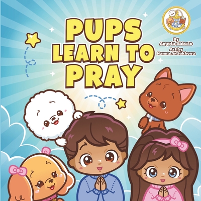 Pups Learn To Pray - Abbate, Angela