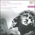 Purcell: Funeral Music for Queen Mary; Anthems