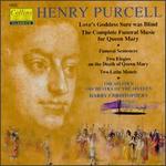 Purcell: Love's Goddess Sure Was Blind; The Complete Funeral Music for Queen Mary