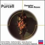 Purcell: Sweeter than Roses - Academy of Ancient Music; Anthony Rooley (lute); Catherine Bott (soprano); Catherine Mackintosh (violin); Christopher Hogwood (organ); Christopher Hogwood (spinet); Emma Kirkby (soprano); Ian Partridge (tenor); James Bowman (counter tenor)