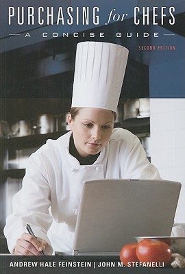 Purchasing for Chefs: A Concise Guide - Feinstein, Andrew H, and Stefanelli, John M