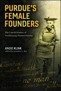 Purdue's Female Founders: The Untold History of Trailblazing Women Faculty