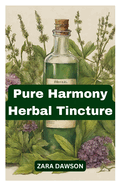 Pure Harmony Herbal Tincture: Natural Stress Relief and Immune Support