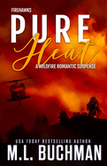 Pure Heat: a wildfire firefighter romantic suspense