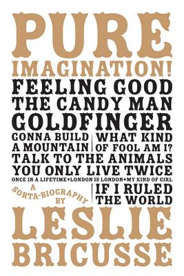 Pure Imagination: a sorta biography - Bricusse, Leslie