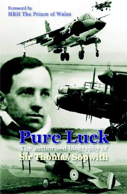 Pure Luck: The Authorised Biography of Sir Thomas Sopwith, 1988-1989 - Bramson, Alan