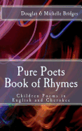 Pure Poets Book of Rhymes: Children Poems in English and Cherokee