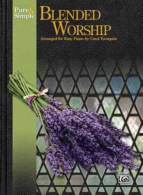 Pure & Simple Blended Worship - Tornquist, Carol