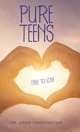 Pure Teens: Free to Love