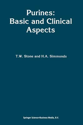 Purines: Basic and Clinical Aspects - Stone, T W, and Simmonds, Anne