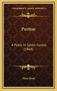 Puritan: A Poem in Seven Cantos (1868)