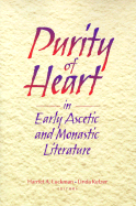 Purity of Heart in Early Ascetic and Monastic Literature: Essays in Honor of Juana Raasch, O.S.B.