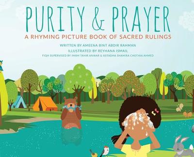 Purity & Prayer: Faceless Edition: A Rhyming Picture Book of Sacred Rulings - Abdir Rahman, Ameena Bint