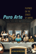 Puro Arte: Filipinos on the Stages of Empire