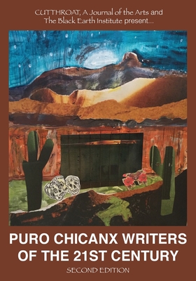 Puro Chicanx Writers of the 21st Century - Cisneros, Sandra, and Cervantes, Lorna Dee, and Catacalos, Rosemary