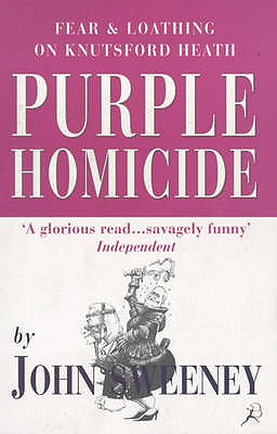 Purple Homicide: Fear and Loathing on Knutsford Heath - Sweeney, John, and Soul, David (Introduction by)