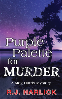 Purple Palette for Murder: A Meg Harris Mystery - Harlick, R J