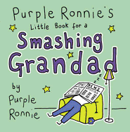 Purple Ronnie's Little Book for a Smashing Grandad