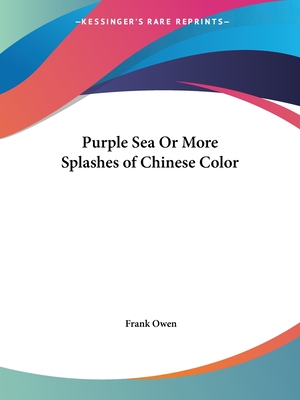 Purple Sea Or More Splashes of Chinese Color - Owen, Frank