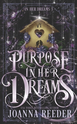 Purpose In Her Dreams - Reeder, Joanna