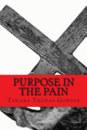 Purpose in the Pain: By His Stripes I Am Healed