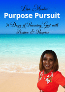 Purpose Pursuit: 31 Days of Pursuing God with Passion and Purpose