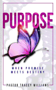 Purpose: When Promise Meets Destiny