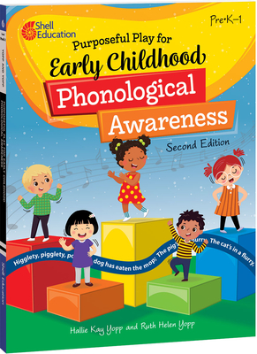 Purposeful Play for Early Childhood Phonological Awareness - Yopp, Hallie, and Yopp, Ruth Helen