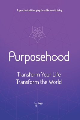 Purposehood: Transform Your Life, Transform the World - Charani, Ammar