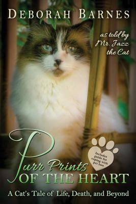 Purr Prints of the Heart: A Cat's Tale of Life, Death, and Beyond - Barnes, Deborah Anne, and Robinson, Karen (Editor), and Power, Daniel (Photographer)