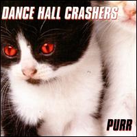 Purr - Dance Hall Crashers