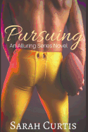 Pursuing: An Alluring Series Novel
