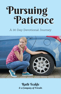 Pursuing Patience: A Thirty Day Devotional Journey