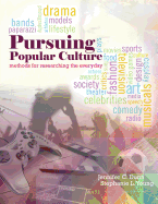 Pursuing Popular Culture: Methods for Researching the Everyday