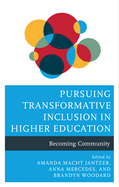 Pursuing Transformative Inclusion in Higher Education: Becoming Community