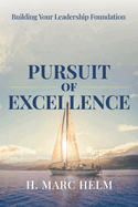 Pursuit of Excellence: Building Your Leadership Foundation