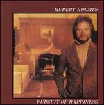 Pursuit of Happiness - Rupert Holmes