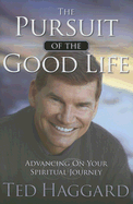 Pursuit of the Good Life: Advancing on Your Spiritual Journey