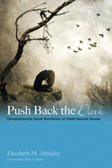 Push Back the Dark: Companioning Adult Survivors of Childhood Sexual Abuse