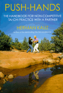 Push Hands: Handbook for Non-Competitive Tai Chi Practice with a Partner