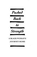 Pushed Back to Strength: A Black Woman's Journey Home - Wade-Gayles, Gloria, and Cole, Johnnetta Betsch (Foreword by), and Gayles, Gloria Jean Wade