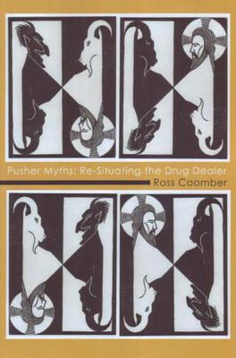 Pusher Myths: Re-situating the Drug Dealer - Coomber, Ross, Dr.