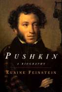 Pushkin: A Biography - Feinstein, Elaine