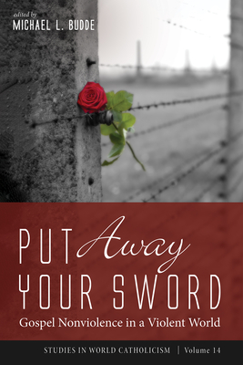 Put Away Your Sword - Budde, Michael L (Editor)