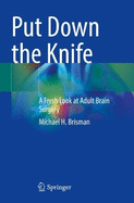 Put Down the Knife: A Fresh Look at Adult Brain Surgery