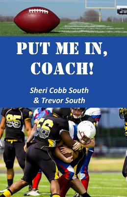 Put Me In, Coach! - South, Trevor, and South, Sheri Cobb